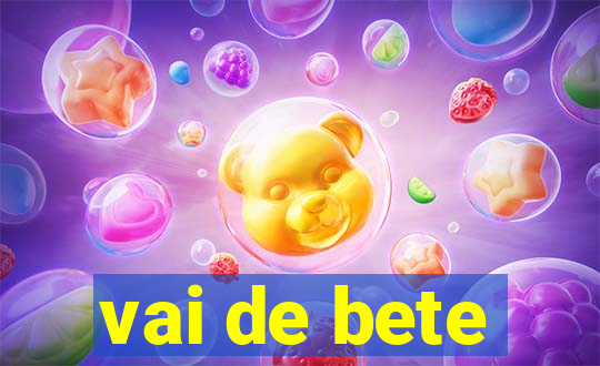 vai de bete